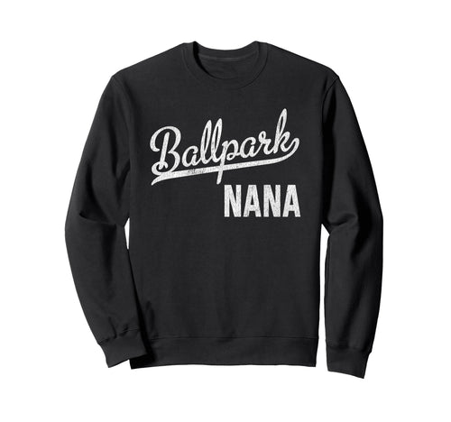 Ballpark Nana Ballers Baseball Sweatshirt - Custom Art Print Men Women - T-Shirt, Sweatshirt, Hoodie