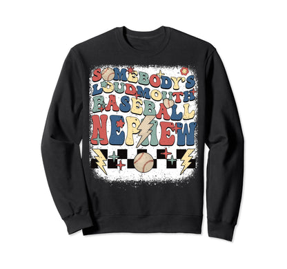 Somebody Loudmouth Nephew Baseball Sweatshirt - Aesthetic Graphic Unisex - T-Shirt, Sweatshirt, Hoodie