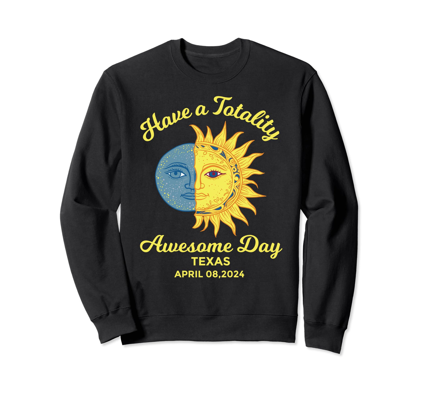 Total Solar Eclipse Texas April 8 Sweatshirt - Graphic Print Men Women - T-Shirt, Sweatshirt, Hoodie