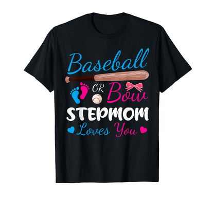 Baseball Or Bow Stepmom Loves You T-Shirt - Fun Novelty Design Unisex - T-Shirt, Sweatshirt, Hoodie