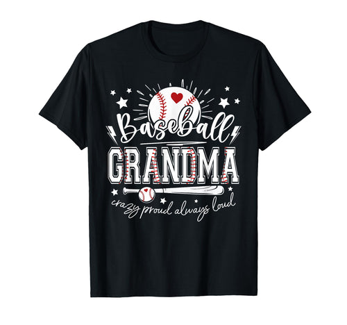 Baseball Grandma Crazy Proud T-Shirt - Casual Everyday Wear Men Women - T-Shirt, Sweatshirt, Hoodie