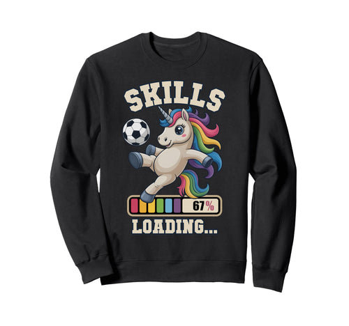 67 Soccer Unicorn Skills Sweatshirt - Casual Everyday Wear Men Women - T-Shirt, Sweatshirt, Hoodie
