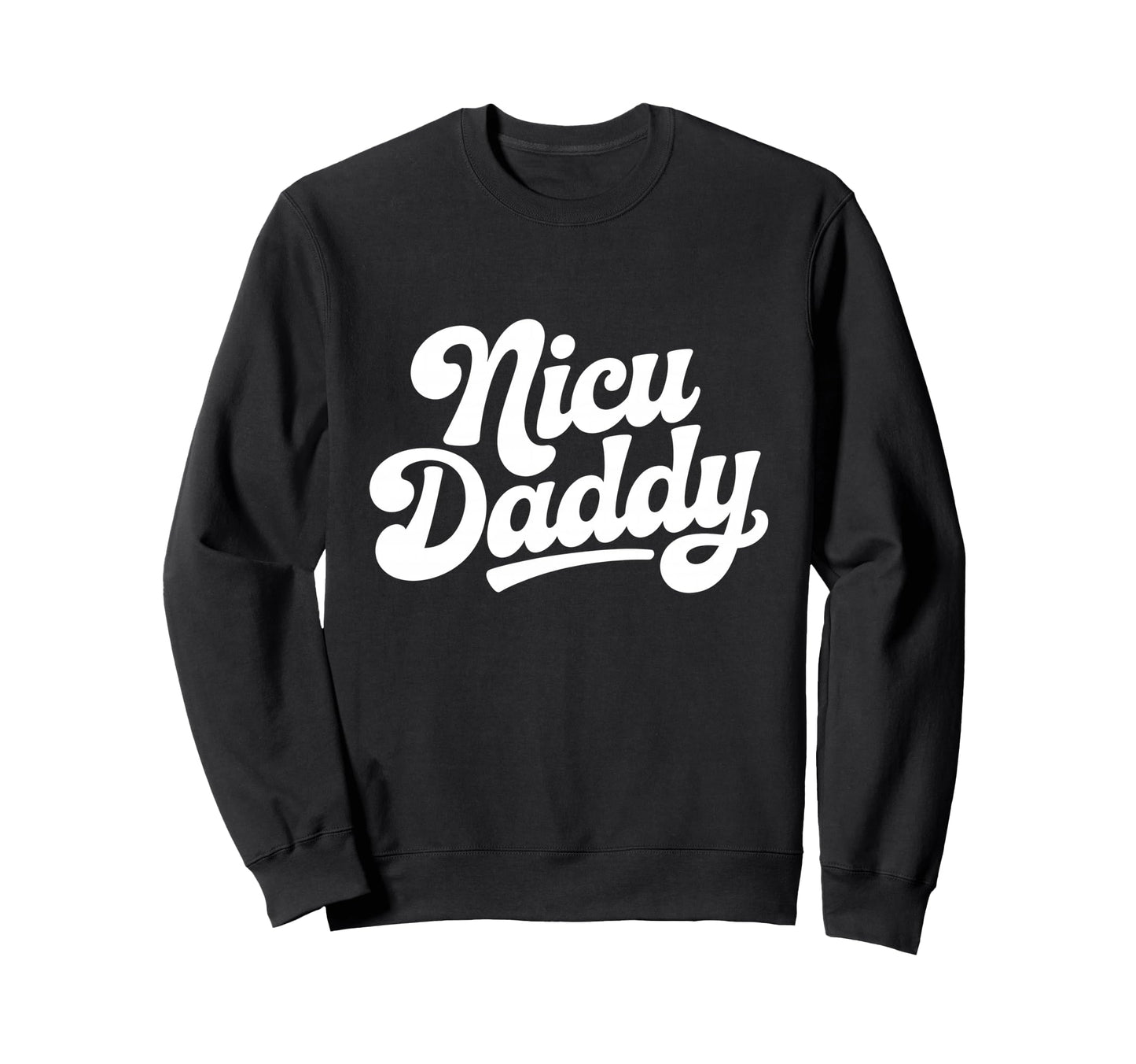 Nicu Daddy Type Nicu Dad Boho Tiny Sweatshirt - Custom Art Print Unisex - T-Shirt, Sweatshirt, Hoodie