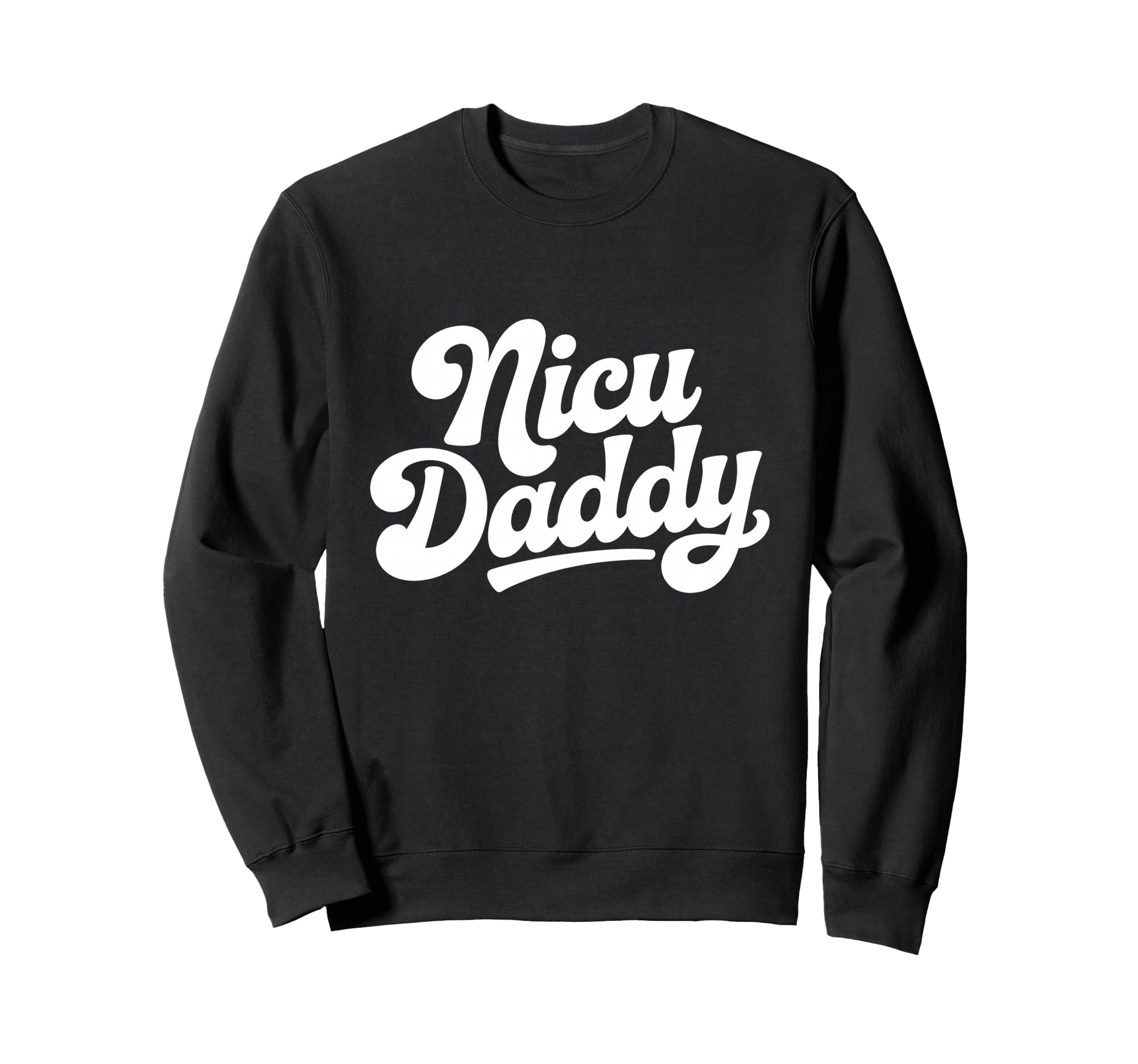 Nicu Daddy Type Nicu Dad Boho Tiny Sweatshirt - Custom Art Print Unisex - T-Shirt, Sweatshirt, Hoodie