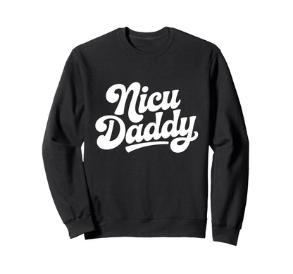 Nicu Daddy Type Nicu Dad Boho Tiny Sweatshirt - Custom Art Print Unisex - T-Shirt, Sweatshirt, Hoodie