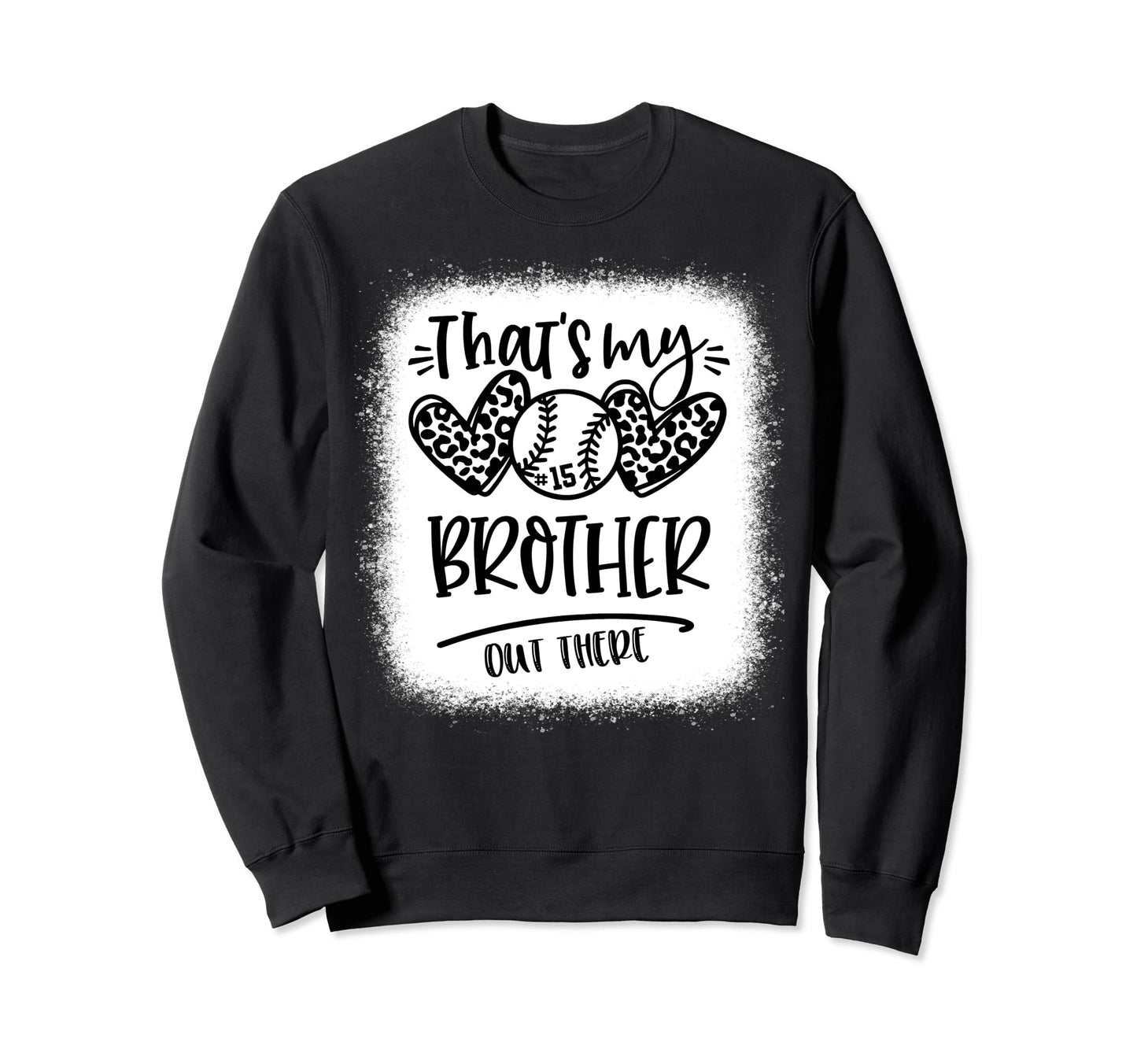 Thats My Brother Out There Number Sweatshirt - Custom Art Print Men Women - T-Shirt, Sweatshirt, Hoodie