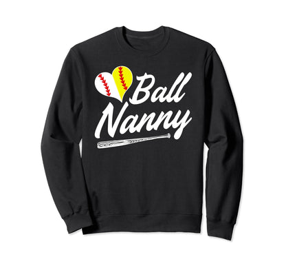 Ball Nanny Softball Baseball Nanny Sweatshirt - Unique Graphic for Adults - T-Shirt, Sweatshirt, Hoodie