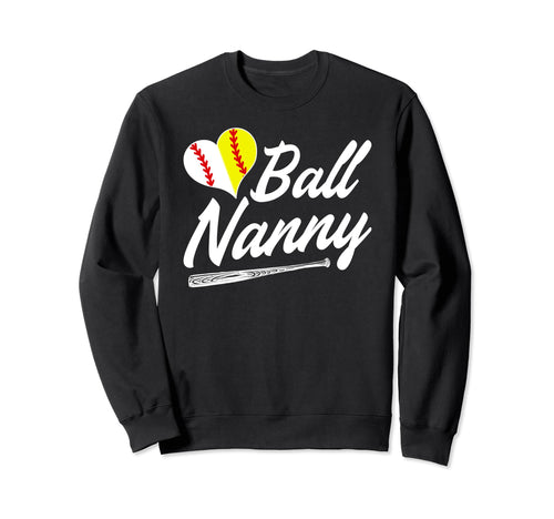 Ball Nanny Softball Baseball Nanny Sweatshirt - Unique Graphic for Adults - T-Shirt, Sweatshirt, Hoodie