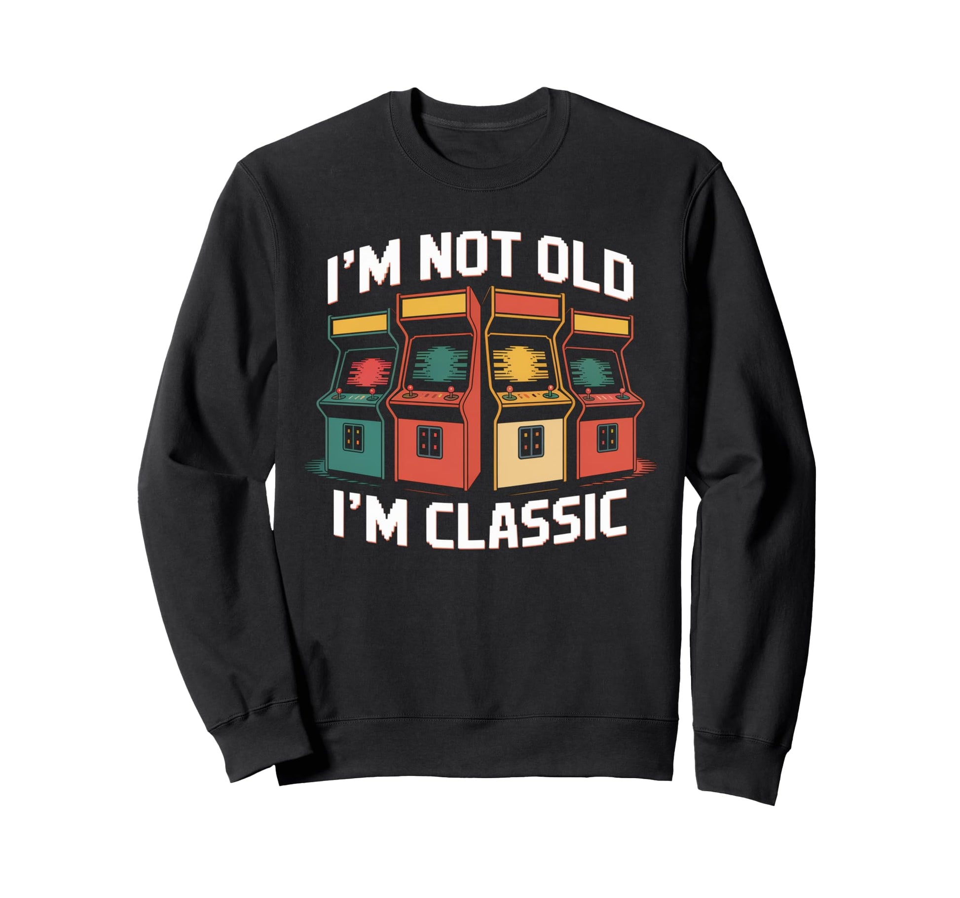 Im Not Old Im Dad Funny Arcade Game Sweatshirt - Aesthetic Graphic Unisex - T-Shirt, Sweatshirt, Hoodie