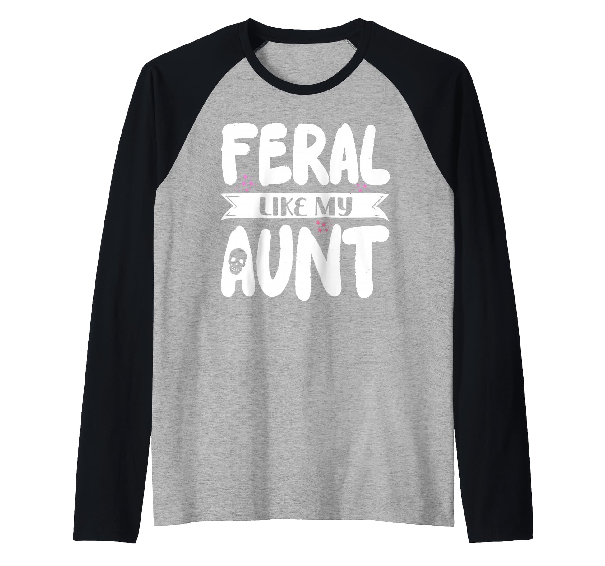 Feral Niece Feral Aunt Family T-Shirt - Casual Everyday Wear for Adults - T-Shirt, Sweatshirt, Hoodie