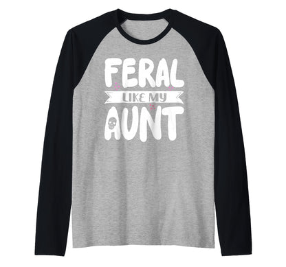 Feral Niece Feral Aunt Family T-Shirt - Casual Everyday Wear for Adults - T-Shirt, Sweatshirt, Hoodie