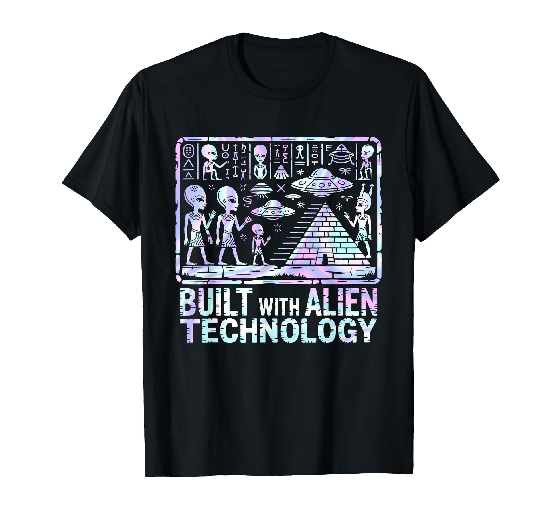Built Alien Technology Pyramids T-Shirt - Casual Everyday Wear Unisex - T-Shirt, Sweatshirt, Hoodie