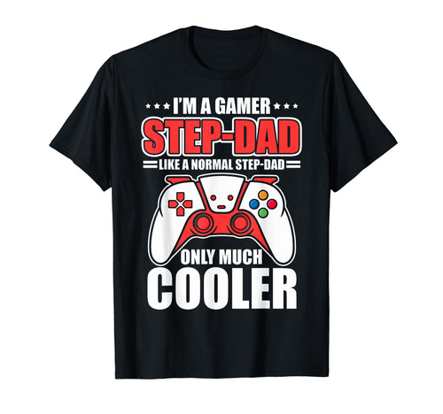 Gaming Stepdad Im Gamer Step Dad Im Gamer T-Shirt - Graphic Print Unisex - T-Shirt, Sweatshirt, Hoodie