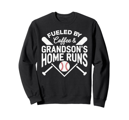 Fueled Coffee Grandsons Home Runs Sweatshirt - Graphic Print for Adults - T-Shirt, Sweatshirt, Hoodie
