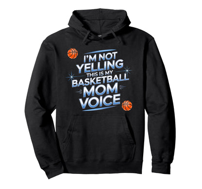 This Is My Basketball Mom Voice Game Hoodie - Trendy Graphic for Adults - T-Shirt, Sweatshirt, Hoodie