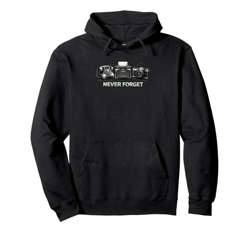 Never Forget Phone Typewriter Camera Hoodie - Custom Art Print for Adults - T-Shirt, Sweatshirt, Hoodie