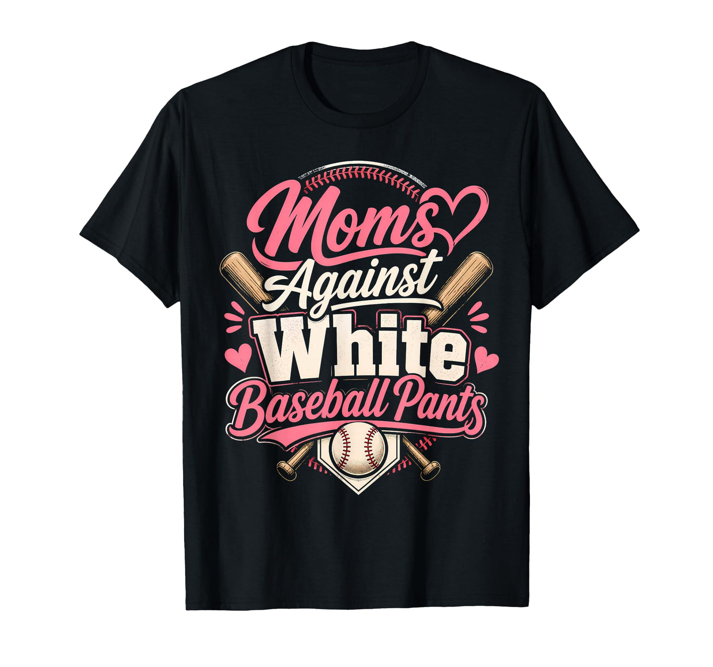Funny Baseball Mom Moms Against White T-Shirt - Custom Art Print Unisex - T-Shirt, Sweatshirt, Hoodie