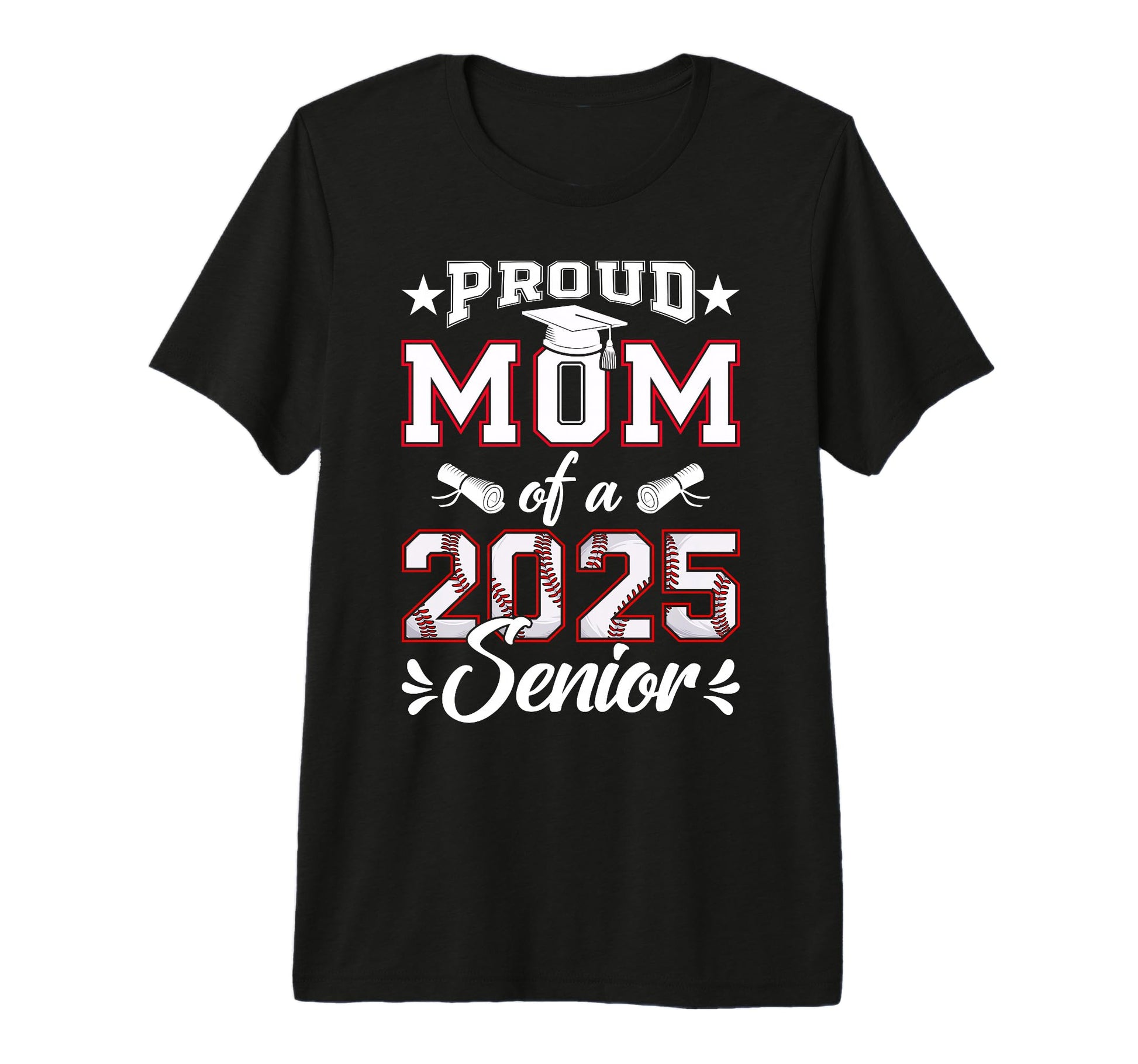 Proud Mom 2025 Senior Baseball Class T-Shirt - Novelty Apparel for Adults - T-Shirt, Sweatshirt, Hoodie