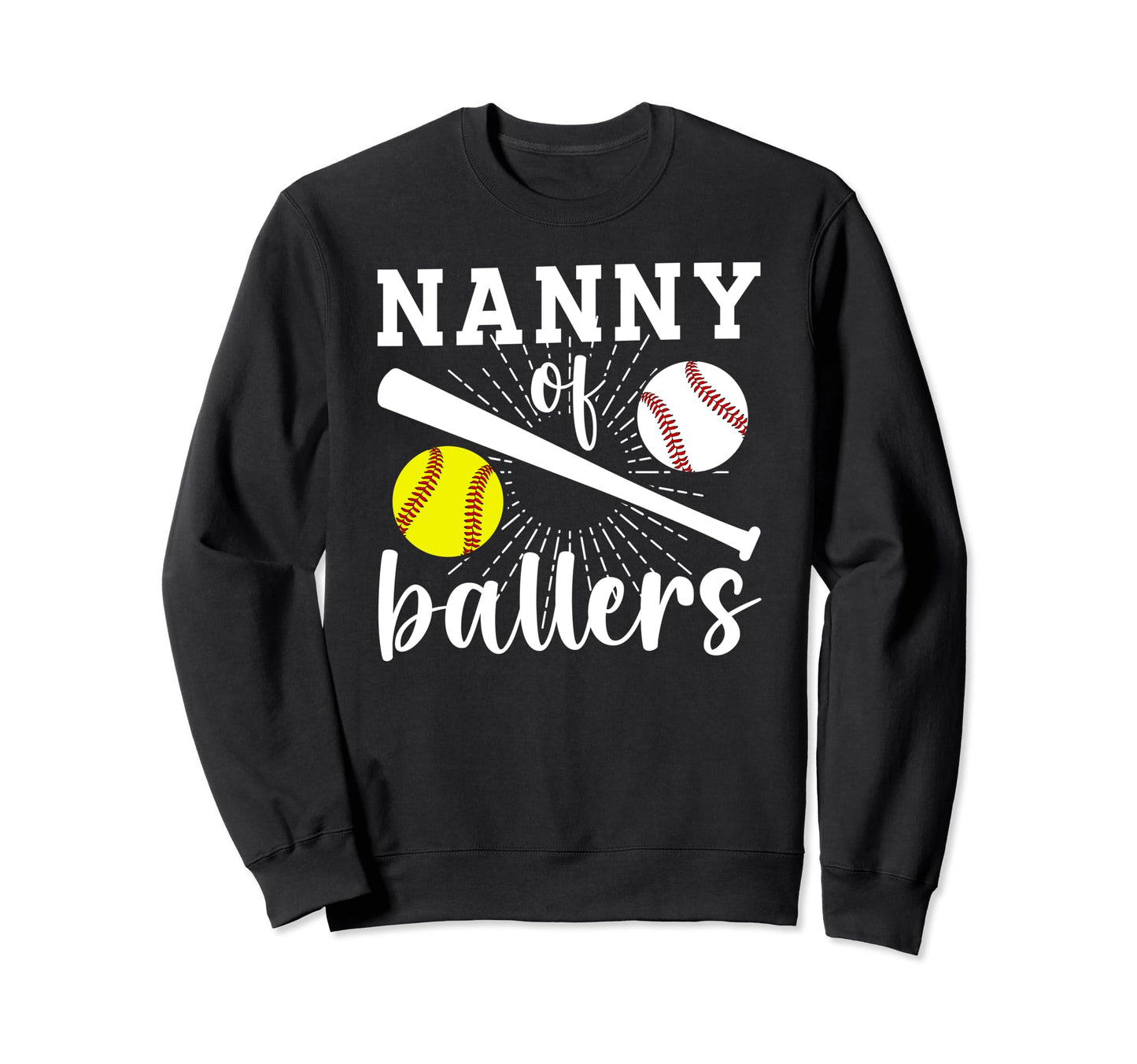 Nanny Ballers Baseball Softball Sweatshirt - Fun Novelty Design Unisex - T-Shirt, Sweatshirt, Hoodie