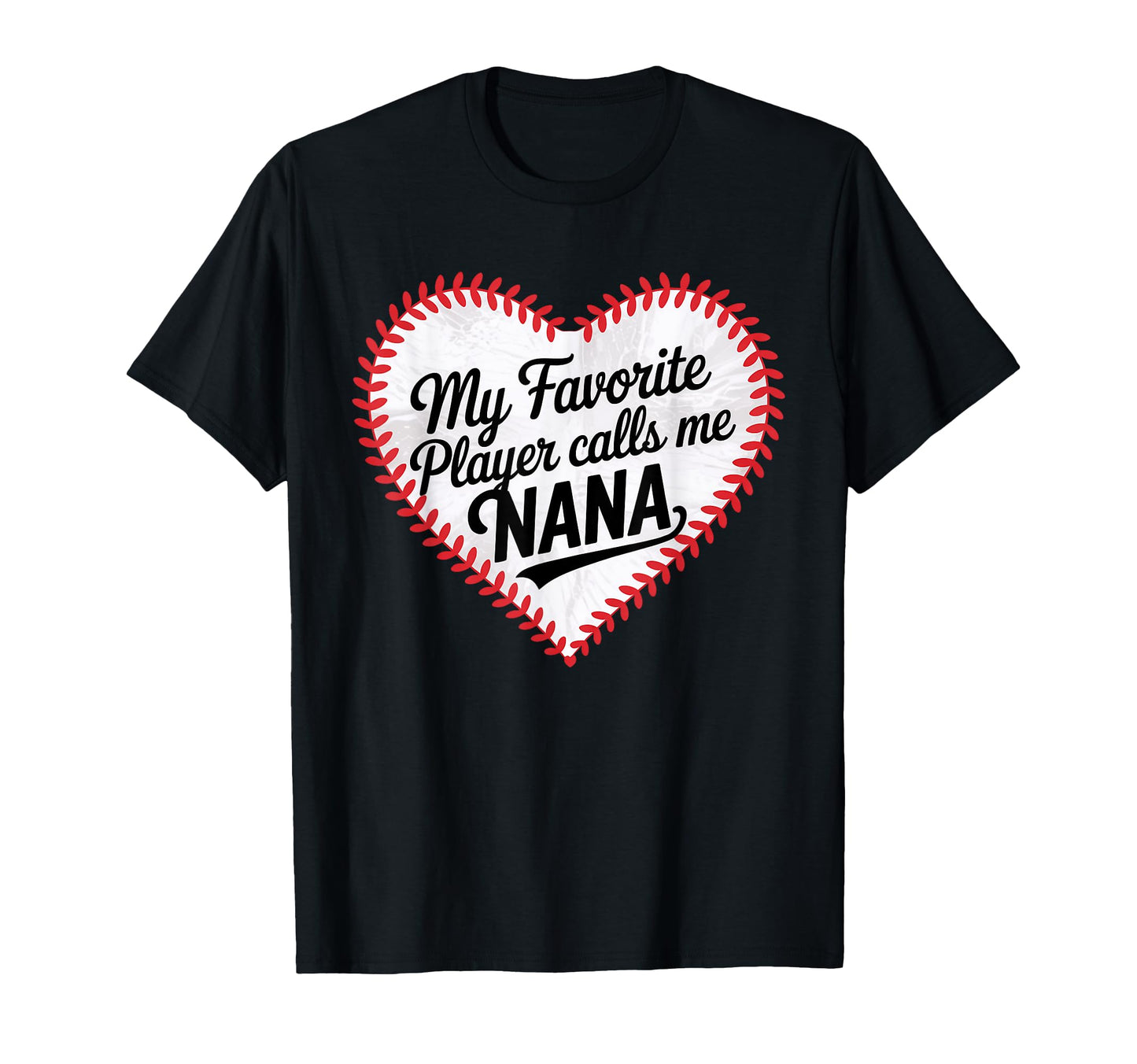 Favorite Baseball Player Calls Me Nana T-Shirt - Graphic Print Men Women - T-Shirt, Sweatshirt, Hoodie