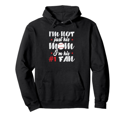 Im Not Just His Mom Im His First Fan Sports Hoodie - Trendy Graphic Unisex - T-Shirt, Sweatshirt, Hoodie