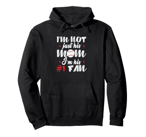 Im Not Just His Mom Im His First Fan Sports Hoodie - Trendy Graphic Unisex - T-Shirt, Sweatshirt, Hoodie