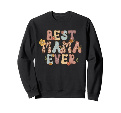 Best Mama Ever Groovy Flowers Boho Sweatshirt - Aesthetic Graphic Unisex - T-Shirt, Sweatshirt, Hoodie