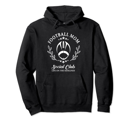 Sideline Social Club Football Mom Hoodie - Fun Novelty Design for Adults - T-Shirt, Sweatshirt, Hoodie