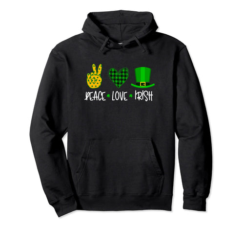 Peace Love Irish St Patricks Day Hoodie - Fun Novelty Design for Adults - T-Shirt, Sweatshirt, Hoodie