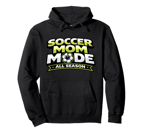 Soccer Mom Mode Funny All Season Hoodie - Minimalist Print Men Women - T-Shirt, Sweatshirt, Hoodie