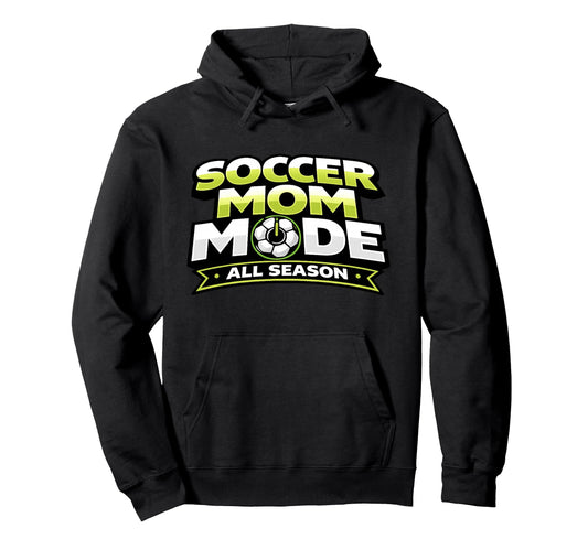 Soccer Mom Mode Funny All Season Hoodie - Minimalist Print Men Women - T-Shirt, Sweatshirt, Hoodie