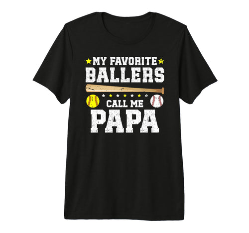 Mens My Favorite Ballers Call Me Papa T-Shirt - Fun Novelty Design Unisex - T-Shirt, Sweatshirt, Hoodie