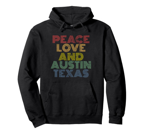 Peace Love And Austin Texas Rainbow 70S Hoodie - Unique Graphic for Adults - T-Shirt, Sweatshirt, Hoodie