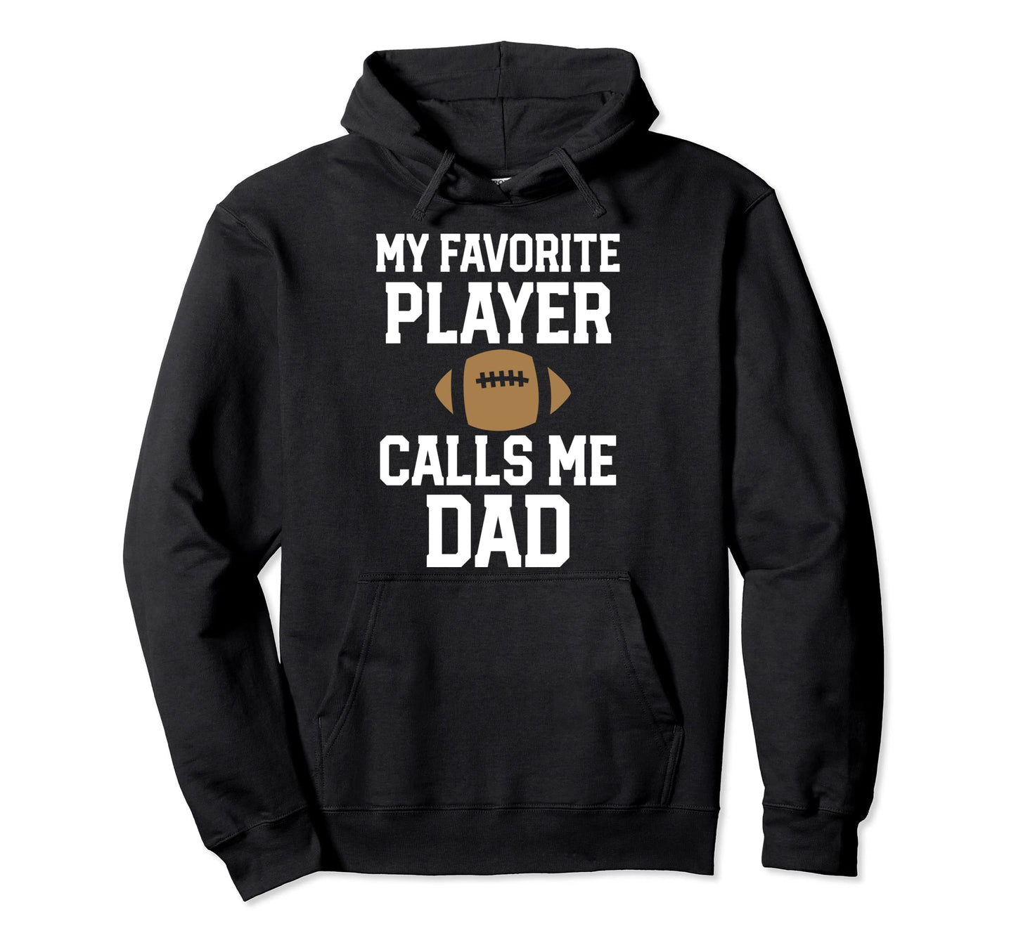 Football Dad My Favorite Player Calls Me Hoodie - Aesthetic Graphic Unisex - T-Shirt, Sweatshirt, Hoodie