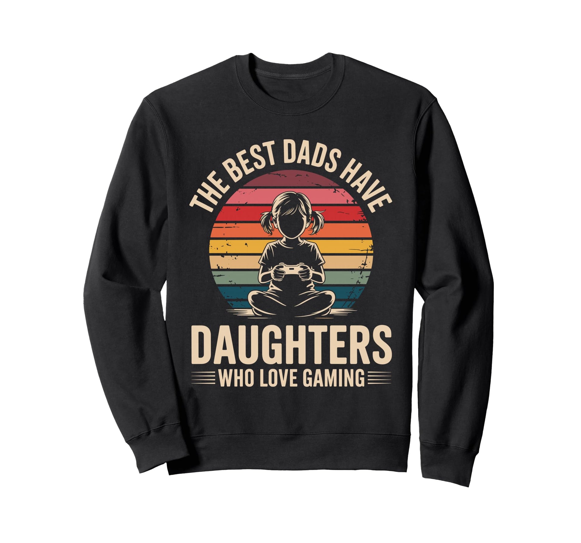 Best Dads Have Daughters Love Sweatshirt - Custom Art Print for Adults - T-Shirt, Sweatshirt, Hoodie