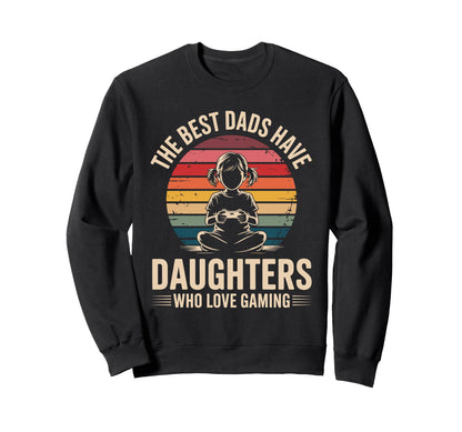 Best Dads Have Daughters Love Sweatshirt - Custom Art Print for Adults - T-Shirt, Sweatshirt, Hoodie