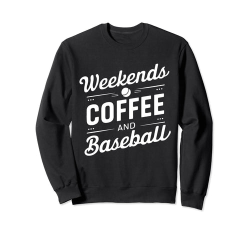 Weekends Coffee And Baseball Mom Sweatshirt - Minimalist Print Men Women - T-Shirt, Sweatshirt, Hoodie
