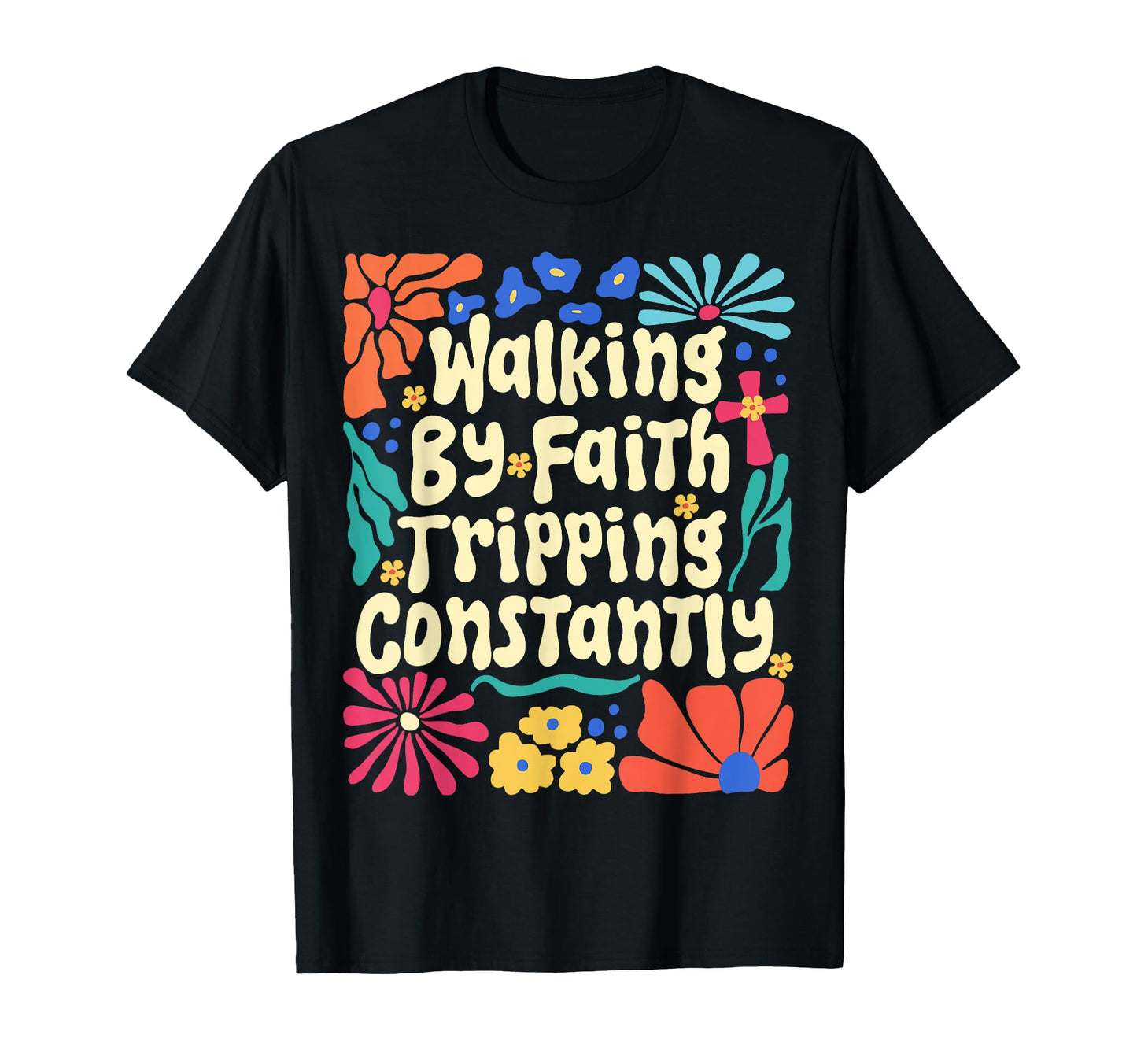 Walking Faith Tripping Constantly Boho T-Shirt - Aesthetic Graphic Unisex - T-Shirt, Sweatshirt, Hoodie