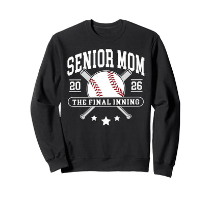 Senior Mom 2026 Final Inning Baseball Sweatshirt - Graphic Print Men Women - T-Shirt, Sweatshirt, Hoodie