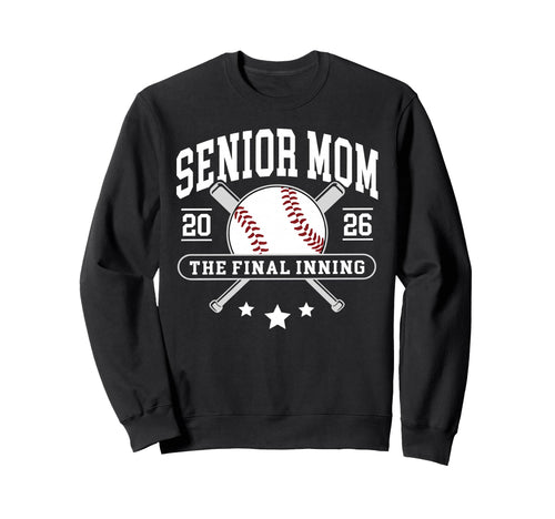 Senior Mom 2026 Final Inning Baseball Sweatshirt - Graphic Print Men Women - T-Shirt, Sweatshirt, Hoodie