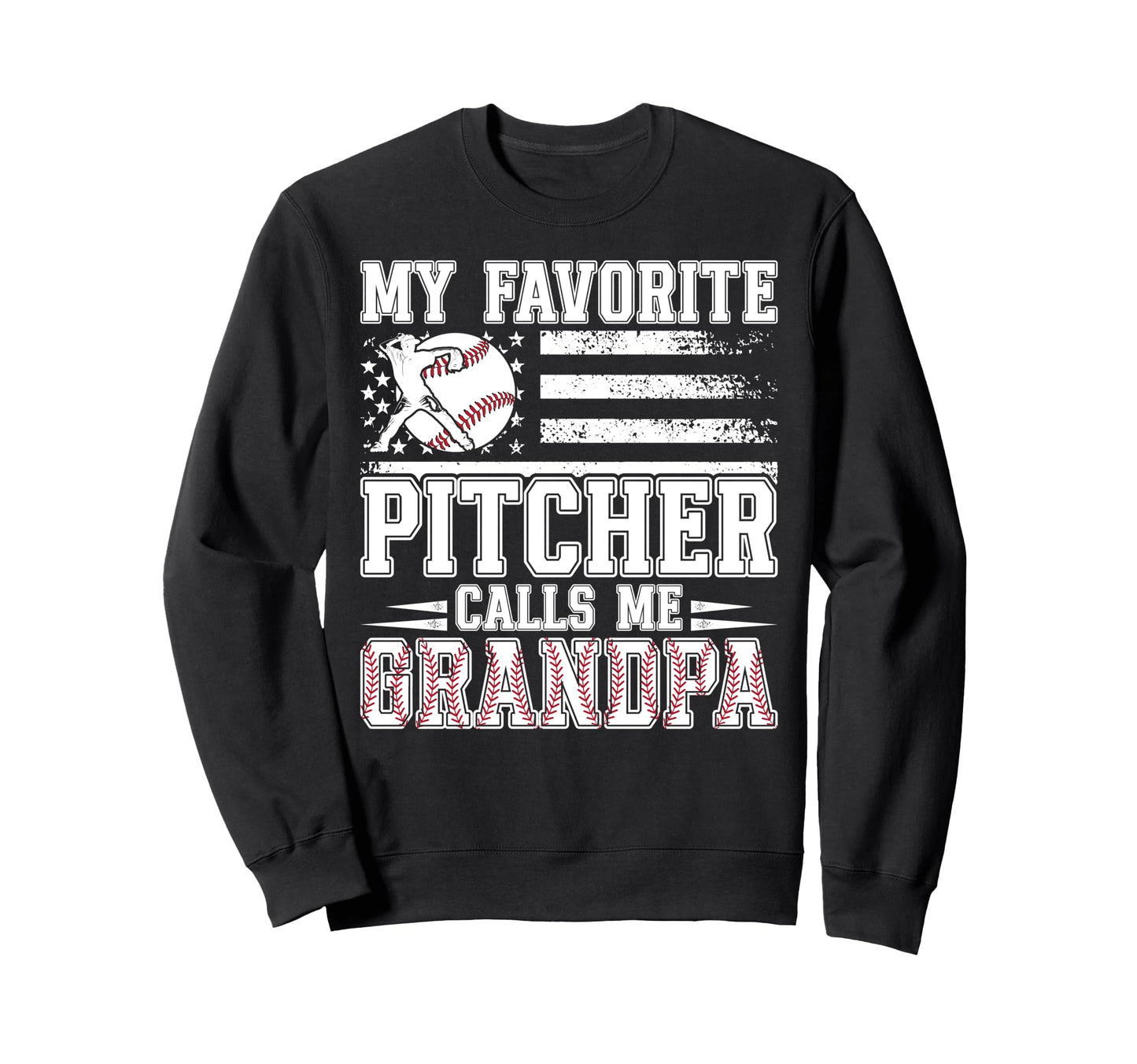 My Favorite Baseball Pitcher Grandpa Sweatshirt - Trendy Graphic Men Women - T-Shirt, Sweatshirt, Hoodie