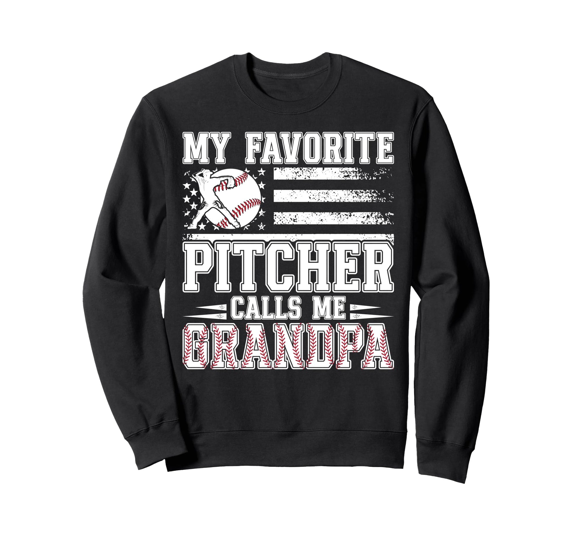My Favorite Baseball Pitcher Grandpa Sweatshirt - Trendy Graphic Men Women - T-Shirt, Sweatshirt, Hoodie