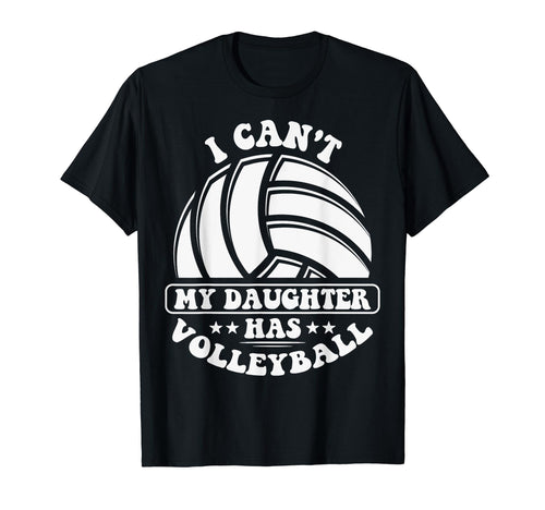 My Daughter Has Volleyball Mom Dad T-Shirt - Graphic Print Unisex - T-Shirt, Sweatshirt, Hoodie