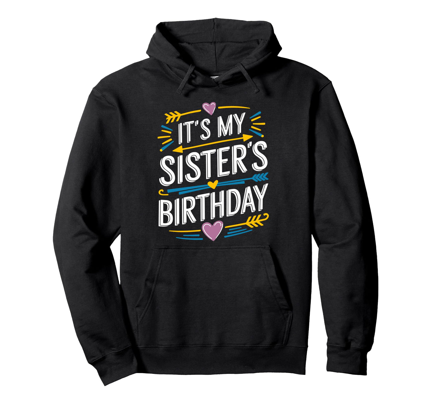 Its My Sisters Birthday Boho Nostalgia Hoodie - Custom Art Print Men Women - T-Shirt, Sweatshirt, Hoodie