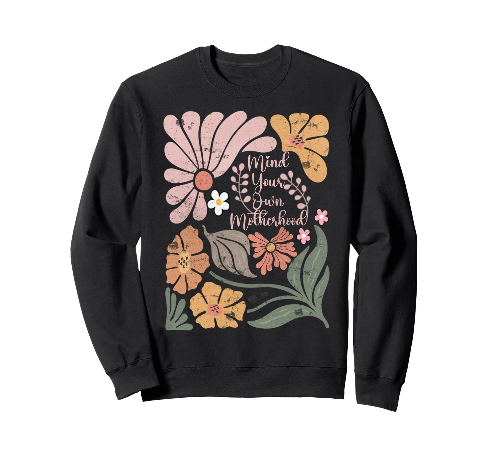 Boho Mind Your Own Motherhood Sweatshirt - Aesthetic Graphic for Adults - T-Shirt, Sweatshirt, Hoodie