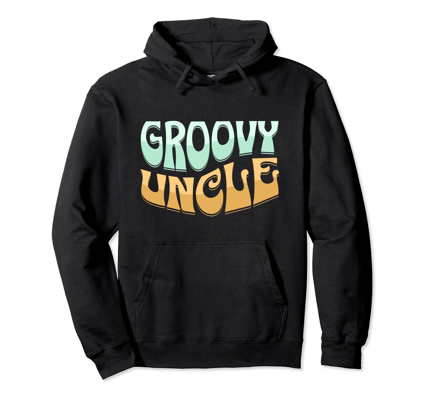 Groovy Uncle Hoodie - Trendy Graphic Men Women - T-Shirt, Sweatshirt, Hoodie