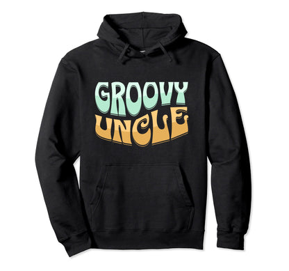 Groovy Uncle Hoodie - Trendy Graphic Men Women - T-Shirt, Sweatshirt, Hoodie