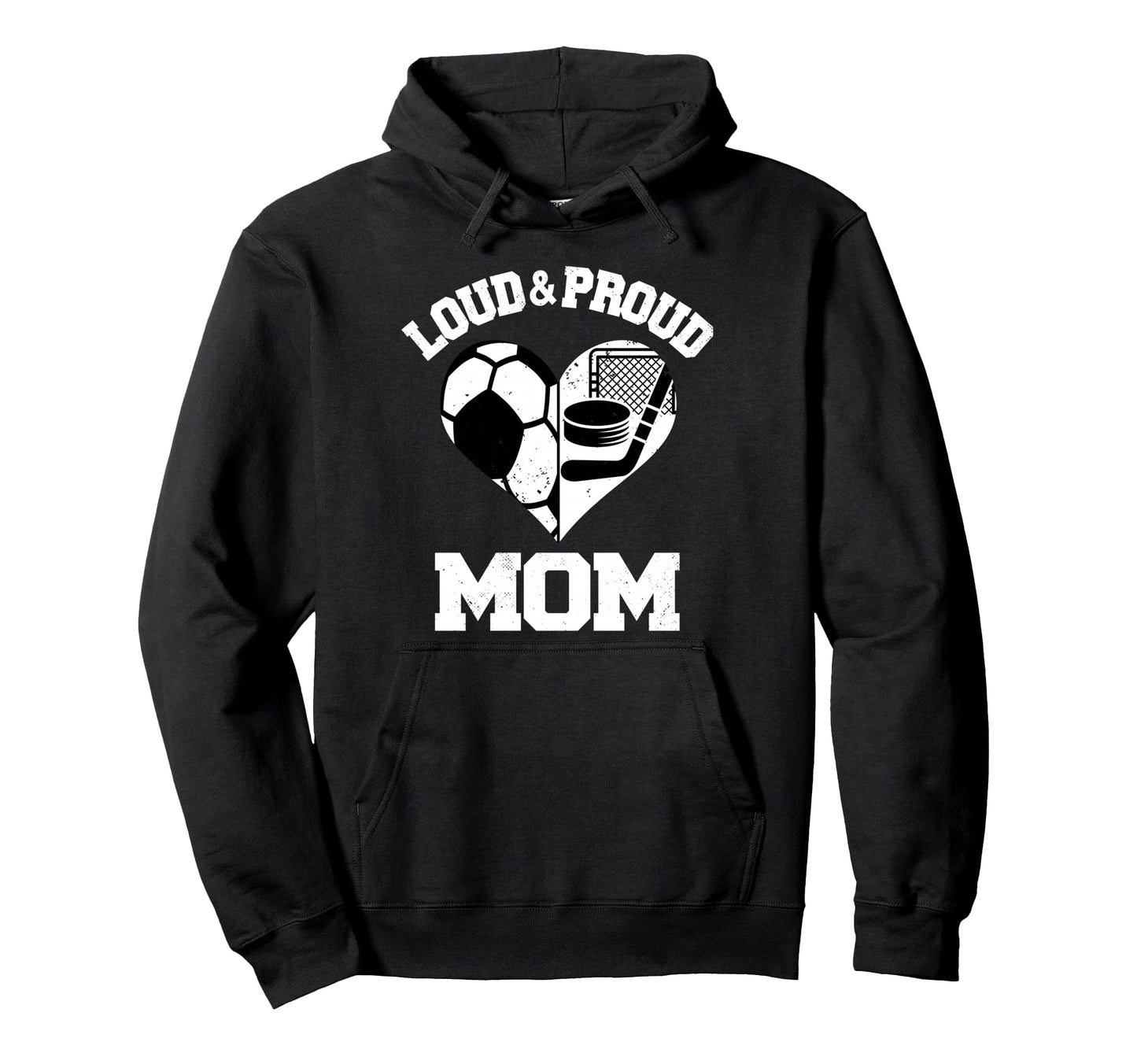Loud Proud Mom Soccer Hockey Heart Sports Hoodie - Minimalist Print Unisex - T-Shirt, Sweatshirt, Hoodie