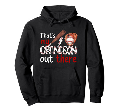 Thats My Grandson Out There Baseball Sport Hoodie - Trendy Graphic Unisex - T-Shirt, Sweatshirt, Hoodie