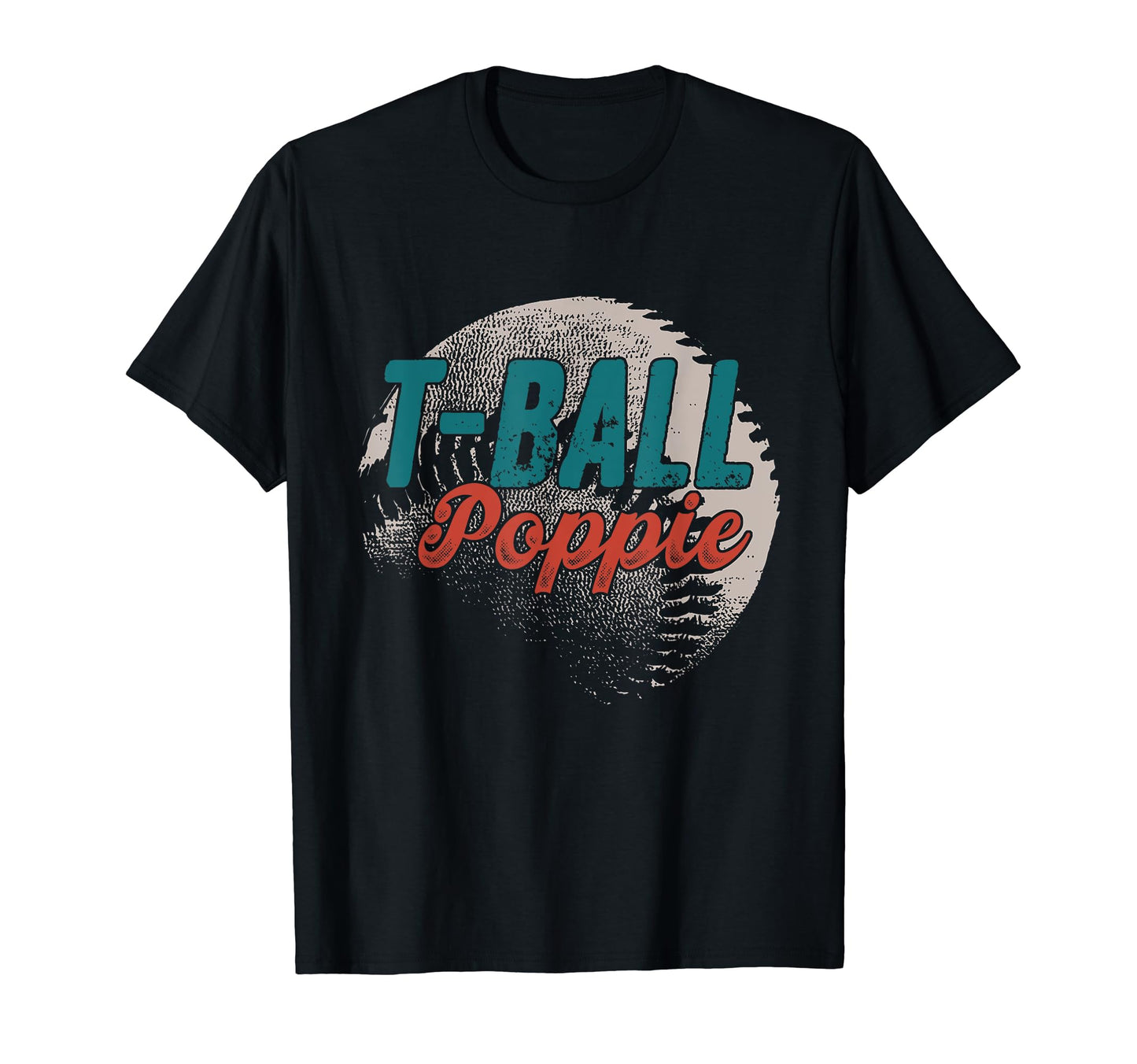 T Ball Poppie Baseball Fathers Day Ball T-Shirt - Unique Graphic Men Women - T-Shirt, Sweatshirt, Hoodie